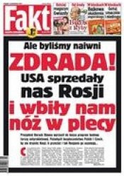 Headline on the front page of tthe Polish tabloid Fakt: "Betrayal! The U.S. sold us to Russia and stabbed us in the back"